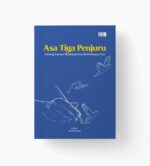 Asa Tiga Penjuru: Antologi Reportase Mendalam Jurnalis Pontianak Post