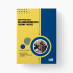 Model Pembelajaran: Collaborative Reflective Teaching Practice