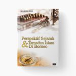 Perspektif Sejarah dan Tamadun Islam di Borneo
