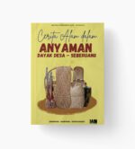Cerita Alam dalam Anyaman Dayak Desa - Seberuang
