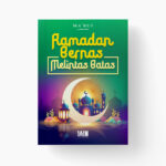 Ramadan Bernas Melintas Batas