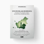 Studi Islam Borneo: Pendekatan Transdisipliner dalam Memotret Islam di Kalimantan Barat